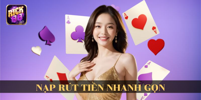 Nạp rút tiền nhanh tại Rick88