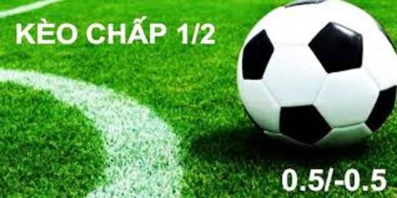 Kèo chấp nửa trái và tỷ lệ cụ thể nhất