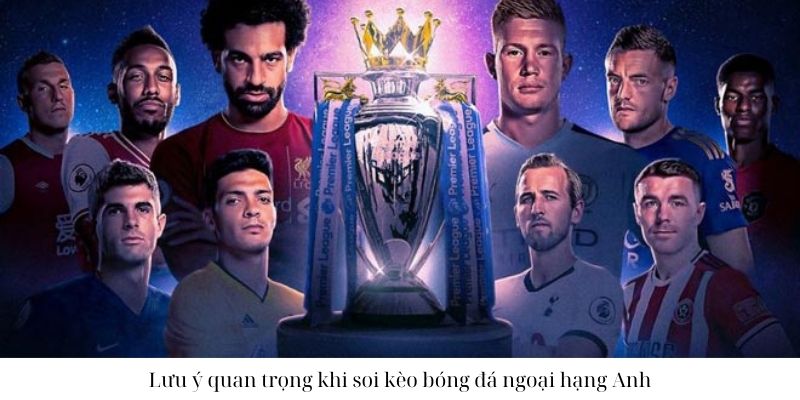 Quản lý ngân sách vốn thật khéo léo với kèo bóng đá ngoại hạng Anh