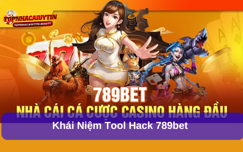 Tool Hack 789bet - Những Điều Người Chơi Cần Biết